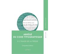 Abrégé Du Code Typographique À L'usage De La Presse