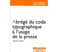 Abrégé du code typographique à l'usage de la presse