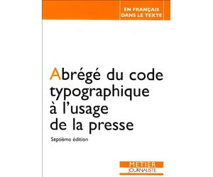 Abrégé du code typographique à l'usage de la presse