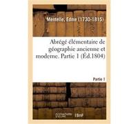 Abrégé élémentaire de géographie ancienne et moderne. Partie 1. Mappemonde Edme Mentelle (Auteur)