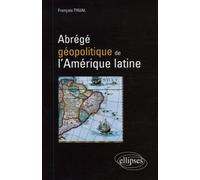 Abrégé géopolitique de l'Amérique latine