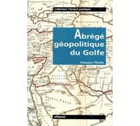 Abrégé géopolitique du Golfe - - François Thual - Ellipses - Livre