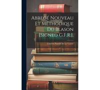 Abregé Nouveau Et Méthodique Du Blason [Signed G.F.R.].