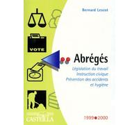 Abreges - Législation Du Travail, Instruction Civique, Prévention Des Accidents Et Hygiène, 29ème Édition, Edition 1999-2000