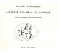 Abreuver son cheval en automne - Uriankhai Damdinsüren - Folle Avoine - broché - Poésie