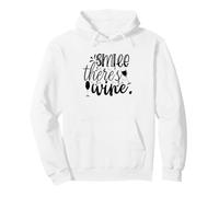 Abreuvoir d'alcool Amusant pour Amateurs de vin Smile There's Wine Sweat à Capuche