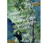 Abri en Chœur /Shelter in the Choir/Refugio en Coro