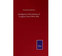 Abridgment Of The Debates Of Congress, From 1789 To 1856