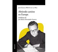 Abriendo camino en Europa: Semblanza de José María Hernández Garnica