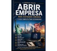ABRIR EMPRESA NOS ESTADOS UNIDOS: O GUIA COMPLETO PARA ESTRANGEIROS