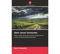 Abrir novos horizontes: Alargar o quadro da parceria económica da Bielorrússia no contexto de desafios globais fragmentados