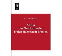 Abriss Der Geschichte Der Freien Hansestadt Bremen