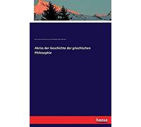Abriss Der Geschichte Der Griechischen Philosophie