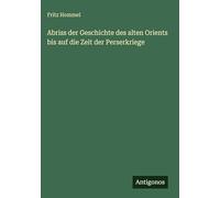 Abriss der Geschichte des alten Orients bis auf die Zeit der Perserkriege