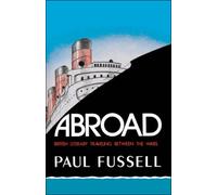 Abroad: British Literary Traveling Between the Wars [Paperback] NEUF