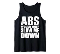 Abs Would Only Slow Me Down Funny Anti Gym Dad BOD Débardeur