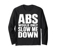 Abs Would Only Slow Me Down Funny Anti Gym Dad BOD Manche Longue
