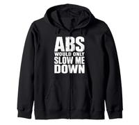 Abs Would Only Slow Me Down Funny Anti Gym Dad BOD Sweat à Capuche