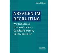 Absagen im Recruiting Wertschätzend kommunizieren - Candidate Journey positiv gestalten - Marcel Rütten - Schäffer-Poeschel - ebook (ePub) - Livre