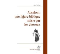 Absalom, Une Figure Biblique Saisie Par Les Cheveux