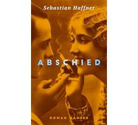 Sebastian Haffner – Abschied – Roman – Avec une postface de Volker Weidermann