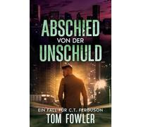 Abschied von der Unschuld: Ein Fall für C.T. Ferguson