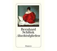 Abschiedsfarben | Bernhard Schlink Bernhard SchlinkBernhard Schlink (Auteur)