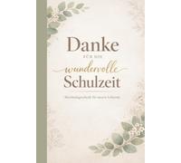 Abschiedsgeschenk Lehrerin Notizbuch - Danke für die wundervolle Schulzeit: Abschiedsgeschenk Lehrerin Notizbuch - Abschiedsgeschenk für unsere Lehrerin, 100 linierte Seiten, DIN A5