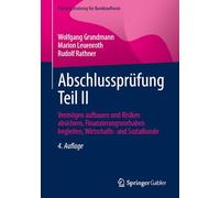 Abschlussprüfung Teil II: Vermögen aufbauen und Risiken absichern, Finanzierungsvorhaben begleiten, Wirtschafts- und Sozialkunde