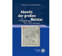 Abseits der großen Meister: Die Sangspruchdichtung kleinerer Dichter des 13. und 14. Jahrhunderts
