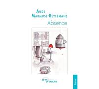 Absence - Aude Marmuse-Beylemans - Jets D'encre - broché - Poésie