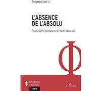 Absence de l'absolu Grégoire Lefftz (Auteur)