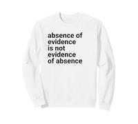 Absence of Evidence Scientific Method and Religious Design Sweatshirt