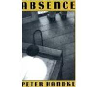 Absence Peter Handke, Ralph Manheim (Auteur)