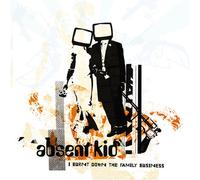 Absent Kid - I Burnt Down the Family Busine