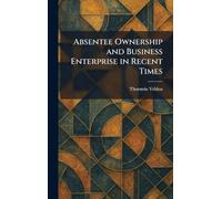 Absentee Ownership and Business Enterprise in Recent Times