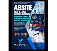 ABSITE High-Stakes Surgical Decisions: Master the Time-Critical Findings, Dangerous Alternatives, and Immediate Management Priorities