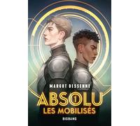 Margot Dessenne – Absolu, T1 : Les Mobilisés – Roman adolescent – Broché