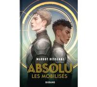 Margot Dessenne - Absolu - T1 : Les Mobilisés - Édition reliée