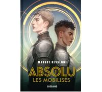 Absolu, T1 : Les Mobilisés (édition reliée) - Margot Dessenne - Big Bang - cartonné - Roman adolescent