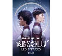 Margot Dessenne – Absolu, Tome 2 : Les Effacés – Roman adolescent – Broché