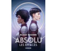 Margot Dessenne – Absolu, Tome 2 : Les Effacés – Roman adolescent – Broché
