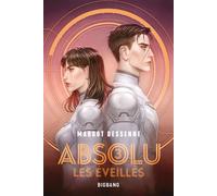 Margot Dessenne – Absolu, T3 : Les Éveillés – Roman adolescent – Broché