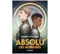 Absolu - Tome 1 - Les Mobilisés