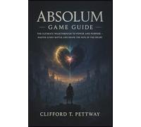 Absolum Game Guide: The Ultimate Walkthrough to Power and Purpose - Master Every Battle and Shape the Fate of the Heart