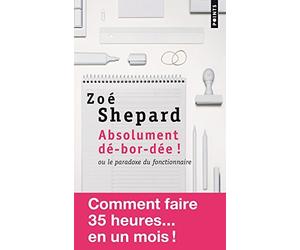 Absolument D'-Bor-D'e !. Ou Le Paradoxe Du Fonctionnaire (French Edition) by Zoe Shepard (2011-04-03)