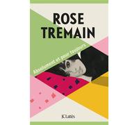 Absolument et pour toujours - Rose Tremain - Lattes - broché - Roman