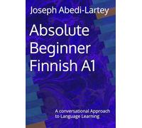 Absolute Beginner Finnish A1: A conversational Approach to Language Learning