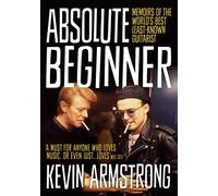Absolute Beginner: Memoirs of the World's Best Least-Known Guitarist