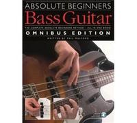 Absolute Beginners: Bass Guitar Omnibus Edition. Comprend Enregistrement(s) en ligne